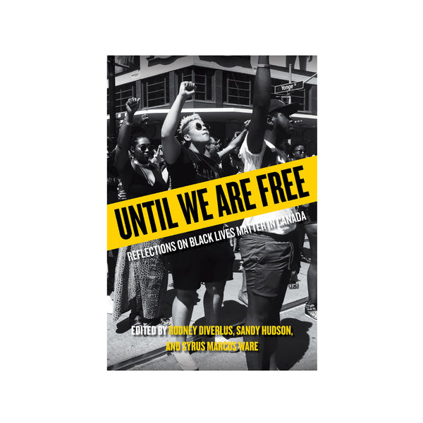 Until We Are Free: Reflections on Black Lives Matter in Canada